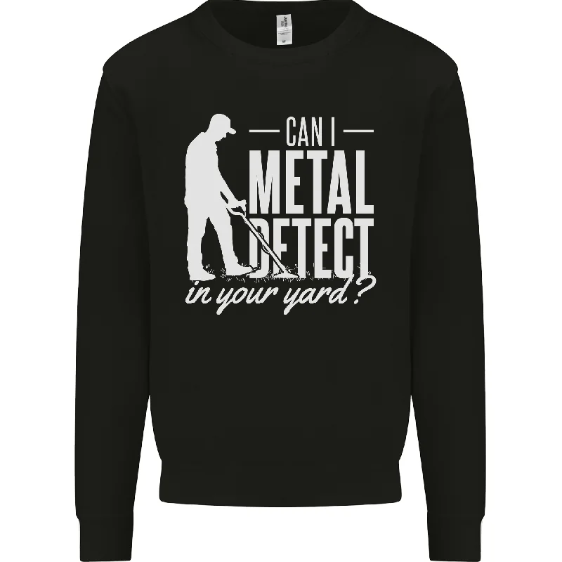 Can I Metal Detect In Your Yard Detecting Mens Sweatshirt Jumper