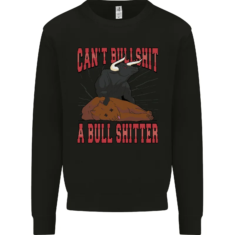 Can't Bullsh!t a Bullshiter Funny Offensive Mens Sweatshirt Jumper